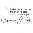 Life isn't about waiting for the storm to pass, it's about learning to dance in the rain wall quote sticker